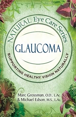 Image du vendeur pour Natural Eye Care Series: Glaucoma mis en vente par GreatBookPrices