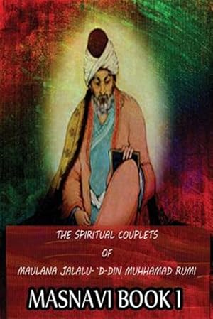 Bild des Verkufers fr Spiritual Couplets of Maulana Jalalu-'d-dln Muhammad Rumi Masnavi zum Verkauf von GreatBookPrices