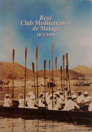 REAL Club Mediterráneo de Málaga. 1873/1998.
