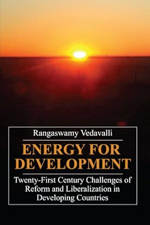 Imagen del vendedor de Energy for Development : Twenty-first Century Challenges of Reform and Liberalization in developing Countries a la venta por GreatBookPrices