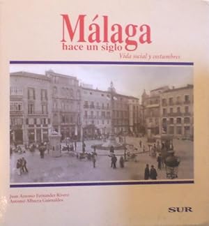 Málaga hace un siglo. Vida social y costumbres.