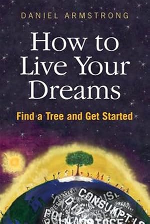 Seller image for How to Live Your Dreams for sale by GreatBookPrices