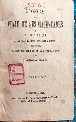 Crónica del viaje de Sus Majestades y Altezas Reales a las islas Baleares, Cataluña y Aragon, en ...