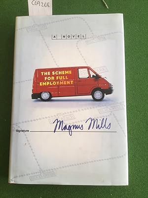 Seller image for THE SCHEME FOR FULL EMPLOYMENT: A NOVEL. (SIGNED) for sale by Burwood Books