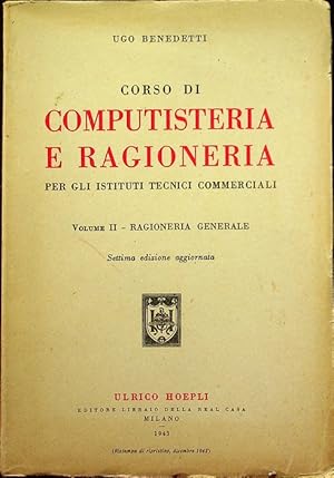 Seller image for Corso di computisteria e ragioneria per gli istituti tecnici commerciali: II. Ragioneria generale.: 7. ed. aggiornata. for sale by Studio Bibliografico Adige