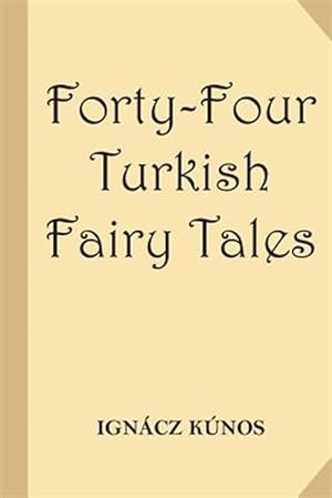 Immagine del venditore per Forty-four Turkish Fairy Tales venduto da GreatBookPrices