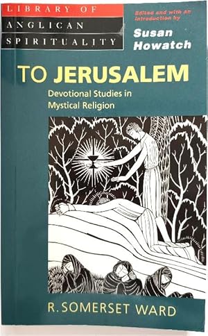 Bild des Verkufers fr To Jerusalem: Devotional Studies in Mystical Religion zum Verkauf von PsychoBabel & Skoob Books