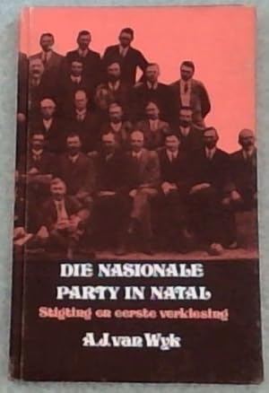 Bild des Verkufers fr Die Nasionale Party in Natal: Stigting en eerste verkiesing (Afrikaans Edition) zum Verkauf von Chapter 1