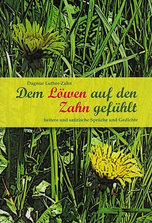 Bild des Verkufers fr Dem Lwen auf den Zahn gefhlt: Heitere und satirische Sprche und Gedichte zum Verkauf von Paderbuch e.Kfm. Inh. Ralf R. Eichmann