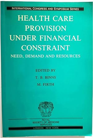 Immagine del venditore per Health Care Provision Under Financial Constraint: Need, Demand, and Resources venduto da PsychoBabel & Skoob Books