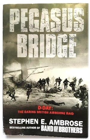 Imagen del vendedor de Pegasus Bridge - D-Day: The Daring British Airborne Raid a la venta por PsychoBabel & Skoob Books