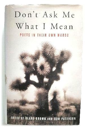 Image du vendeur pour Don't Ask Me What I Mean: Poets in Their Own Words mis en vente par PsychoBabel & Skoob Books