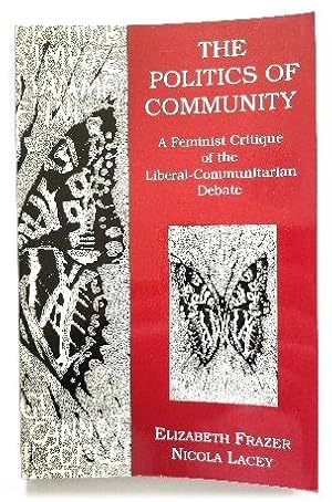 Bild des Verkufers fr The Politics of Community: A Feminist Critique of the Liberal-Communitarian Debate zum Verkauf von PsychoBabel & Skoob Books