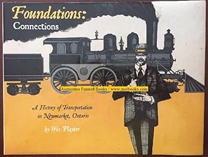 FOUNDATIONS: CONNECTIONS, A History of Transportation in Newmarket, Ontario