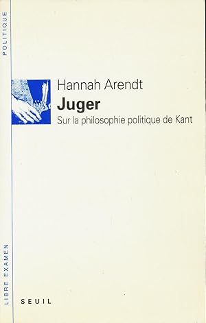 Juger. Sur la philosophie politique de Kant (Libre examen) (French Edition)