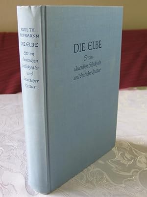 Die Elbe. Strom deutschen Schicksals und deutscher Kultur.