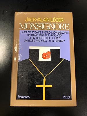 Léger Jack-Alain. Monsignore. Rizzoli, 1976 - I.