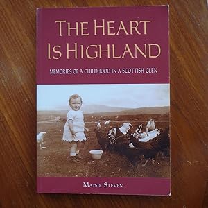 Immagine del venditore per The Heart is Highland: Memories of a Childhood in a Scottish Glen venduto da Creaking Shelves Books