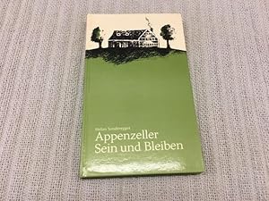 Bild des Verkufers fr Appenzeller Sein und Bleiben. Zur Wesensbestimmung des appenzellerischen Menschen. Zweite, wesentlich vermehrte Auflage. Ergnzte Neuausgabe. Sechzig Impressionen mit Illustrationen zum Verkauf von Genossenschaft Poete-Nscht