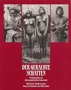 Bild des Verkufers fr Der geraubte Schatten : die Photographie als ethnographisches Dokument ; eine Ausstellung des Mnchner Stadtmuseums in Zusammenarbeit mit dem Haus der Kulturen der Welt / hrsg. von Thomas Theye; [anlsslich der Ausstellung im Mnchener Stadtmuseum, 24.11.1989-11.02.1990] zum Verkauf von Licus Media