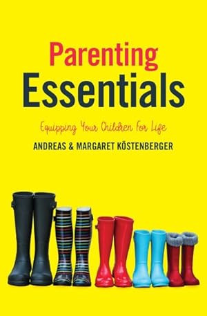 Bild des Verkufers fr Parenting Essentials : Equipping Your Children for Life zum Verkauf von GreatBookPrices