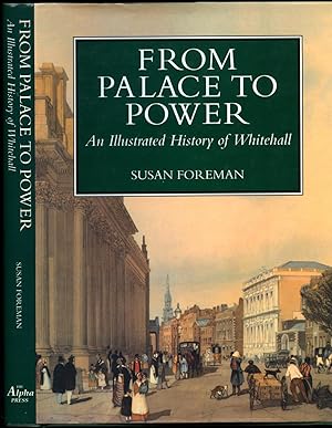 Image du vendeur pour From Palace to Power | An Illustrated History of Whitehall mis en vente par Little Stour Books PBFA Member