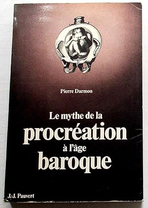 Le Mythe De La Procreation A L'Age Baroque