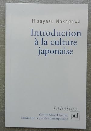 Introduction à la culture japonaise. Essai d'anthropologie réciproque.
