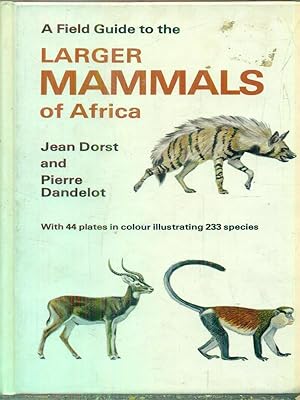 Seller image for A Field Guide to the Larger Mammals of Africa for sale by Librodifaccia