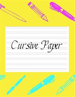 Seller image for Cursive Paper: Practice Work Book Learn to Write Script Longhand Joined Up Writing - Ideal for Third to Sixth Grade Level (Large 8.5 for sale by GreatBookPrices