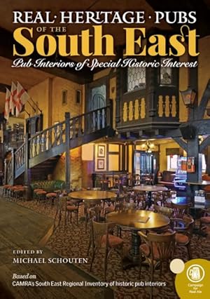 Seller image for Real Heritage Pubs of the South East : Pub Interiors of Special Historic Interest for sale by GreatBookPrices