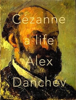 Image du vendeur pour Cezanne: A Life mis en vente par LEFT COAST BOOKS