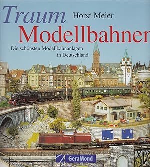 Bild des Verkufers fr Traum-Modellbahnen. Die schnsten Modellbahnanlagen in Deutschland zum Verkauf von Antiquariat Kastanienhof