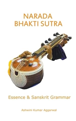 Seller image for Narada Bhakti Sutra: Essence and Sanskrit Grammar for sale by GreatBookPrices