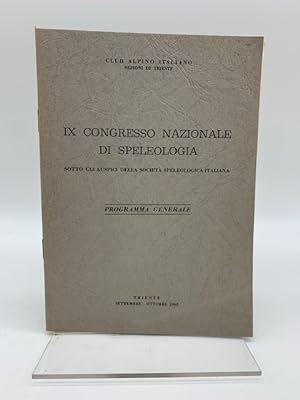 IX congresso nazionale di speleologia sotto gli auspici della Societa' speleologica italiana. Pro...