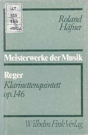 Max Reger : Klarinettenquintett op. 146. Roland Häfner / Meisterwerke der Musik ; H. 30