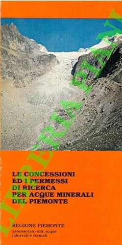 Le concessioni ed i permessi di ricerca per acque minerali del Piemonte.