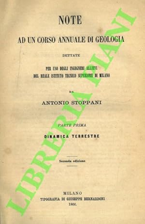 Note ad un corso annuale di geologia. Dinamica terrestre. Geologia stratigrafica. Geologia endogr...