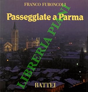 Passeggiate a Parma. Presentate da Alberto Bevilacqua. Commentate da Claudia Cavalieri.
