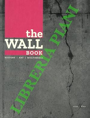 The wall book. History, Art, Multimedia.