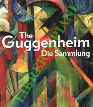 The Guggenheim. Die Sammlung. Kunst Und ausstellungshalle Bonn, 21.07.2006 - 07.01.2007
