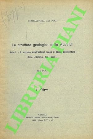 La struttura geologica delle Austridi. Nota I. Il sistema austroalpino lungo il bordo occidentale...