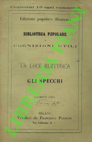 La luce elettrica. Gli specchi.