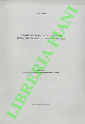 L'unità del Bracco e il suo ruolo nella paleogeografia liguride cretacea.