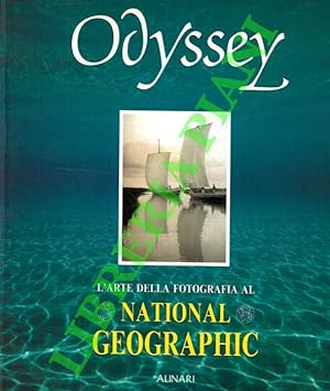 Seller image for Odyssey. L'arte della fotografia al National Geographic. The Art of Photography at National Geographic. for sale by Libreria Piani
