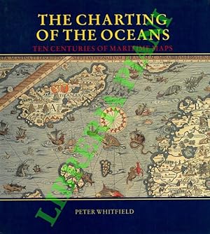 The Charting of the oceans. Ten centuries of maritime maps.