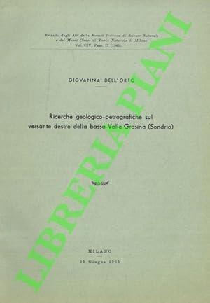 Ricerche geologico-petrografiche sul versante della bassa Valle Grosina (Sondrio) .