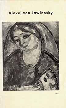 Seller image for lbilder von Alexej von Jawlensky. (Catalog of an exhibition held Oct 1 - 15. Nov. 1956). for sale by Wittenborn Art Books