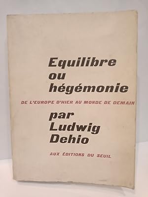 Bild des Verkufers fr Equilibre ou hgmonie de l'Europe d'hier au monde de demain / Trad. de l'allemand par Maurice de Gandillac zum Verkauf von Librera Miguel Miranda