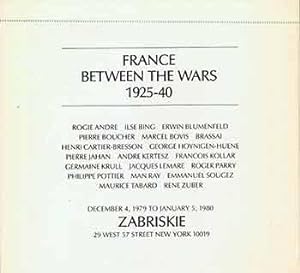 Bild des Verkufers fr France Between the Wars, 1925-40 : [exhibition] December 4, 1979 to January 5, 1980 [at] Zabriskie. zum Verkauf von Wittenborn Art Books